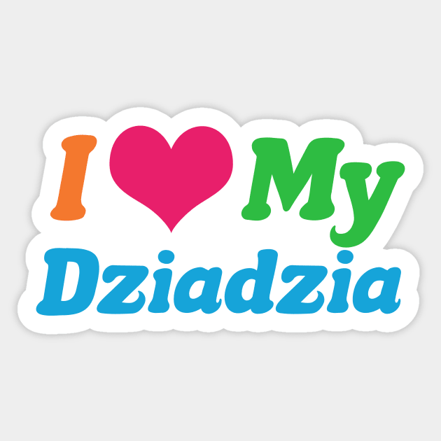 I Love My Dziadzia Sticker by epiclovedesigns